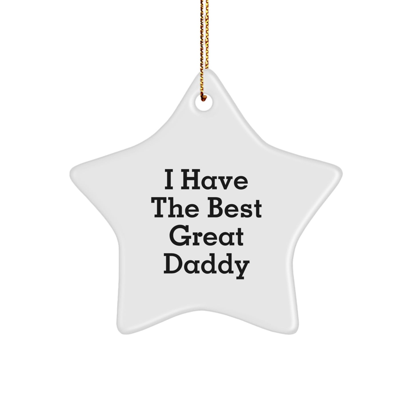 Funny Daddy Star Ornament Gifts from Family - I Have The Best Great Daddy - Image 1