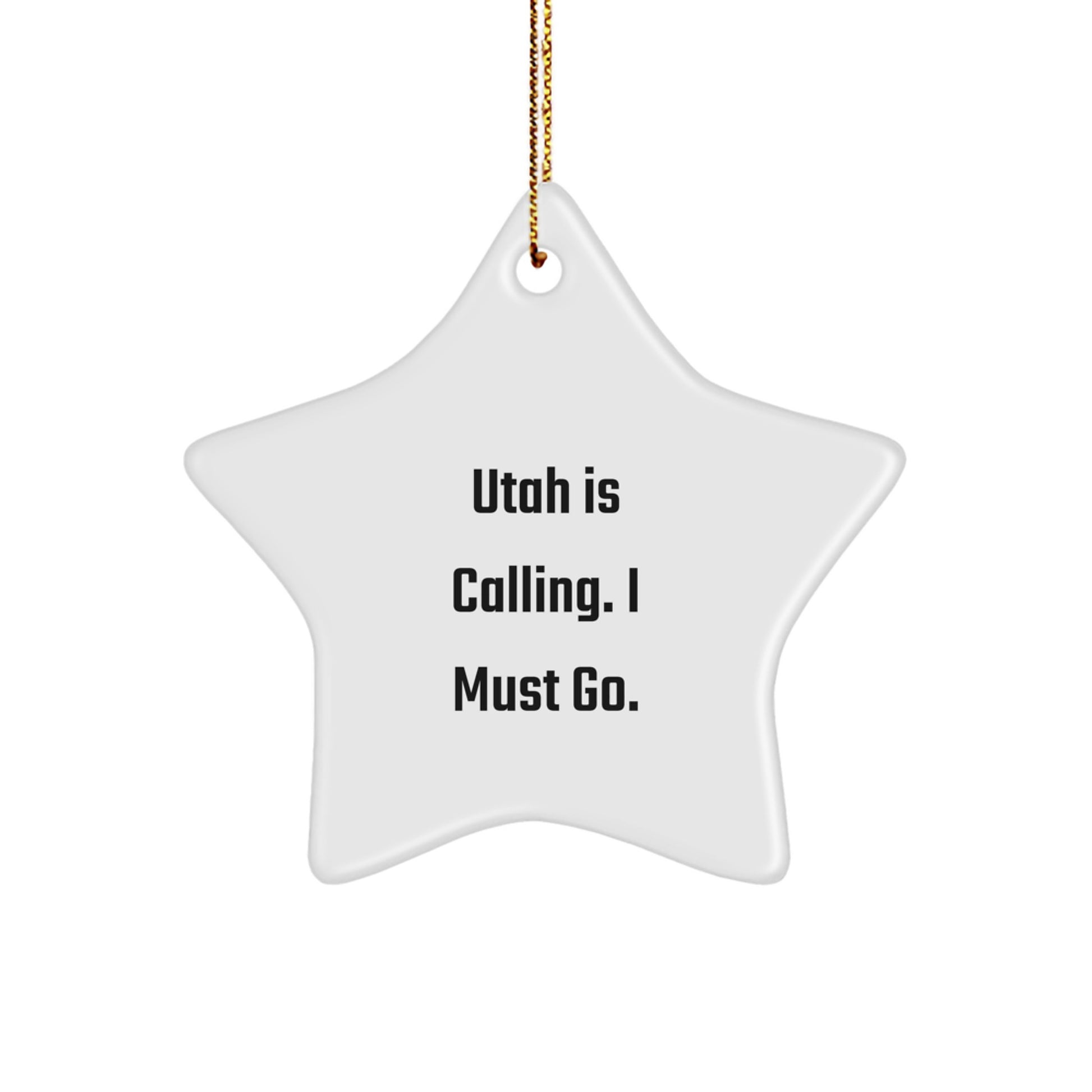 Utah Christmas Star Ornament Gifts from Men to Friends with Funny Quote 'Utah Is Calling I Must Go' for Unique Utah Decorations - Image 1