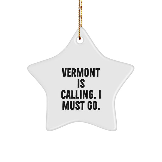 Vermont Star Ornament Gifts from Men for Women, Funny Quote 'Vermont Is Calling. I Must Go.' Christmas Unique Decorations - Image 1
