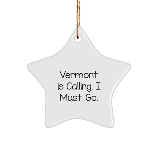 Vermont Star Ornament Gifts from Men to Friends and Family, Funny Quote Christmas Unique Gifts - Image 1