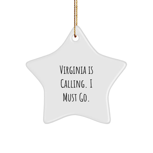 Funny Virginia Star Ornament Gifts from Friends - Virginia Is Calling. I Must Go. Star Ornament - Image 1
