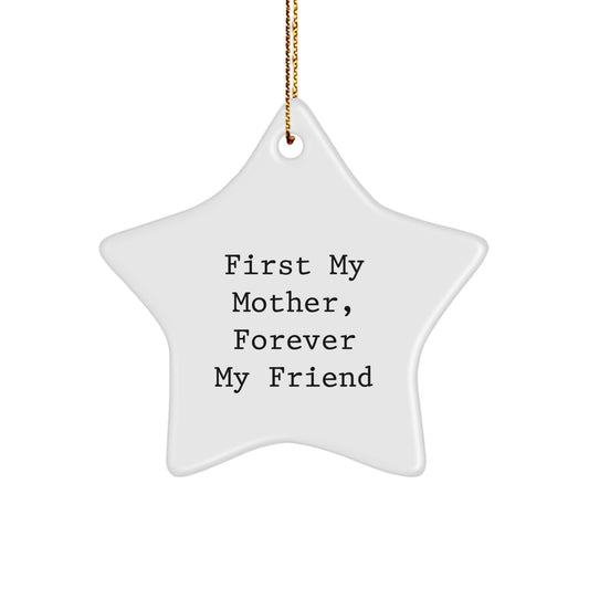 Mother Star Ornament Gifts from Family, A Funny Quote 'First My Mother, Forever My Friend' for Mom on Christmas - Image 1
