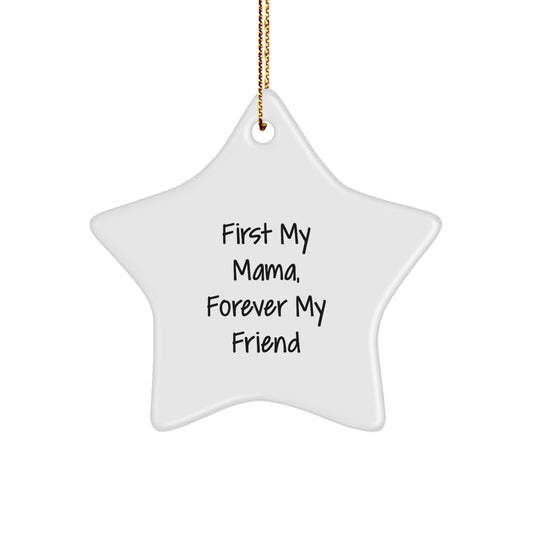 Gifts from Family for Mama - 'First My Mama, Forever My Friend' Star Ornament for Christmas Tree - Image 1