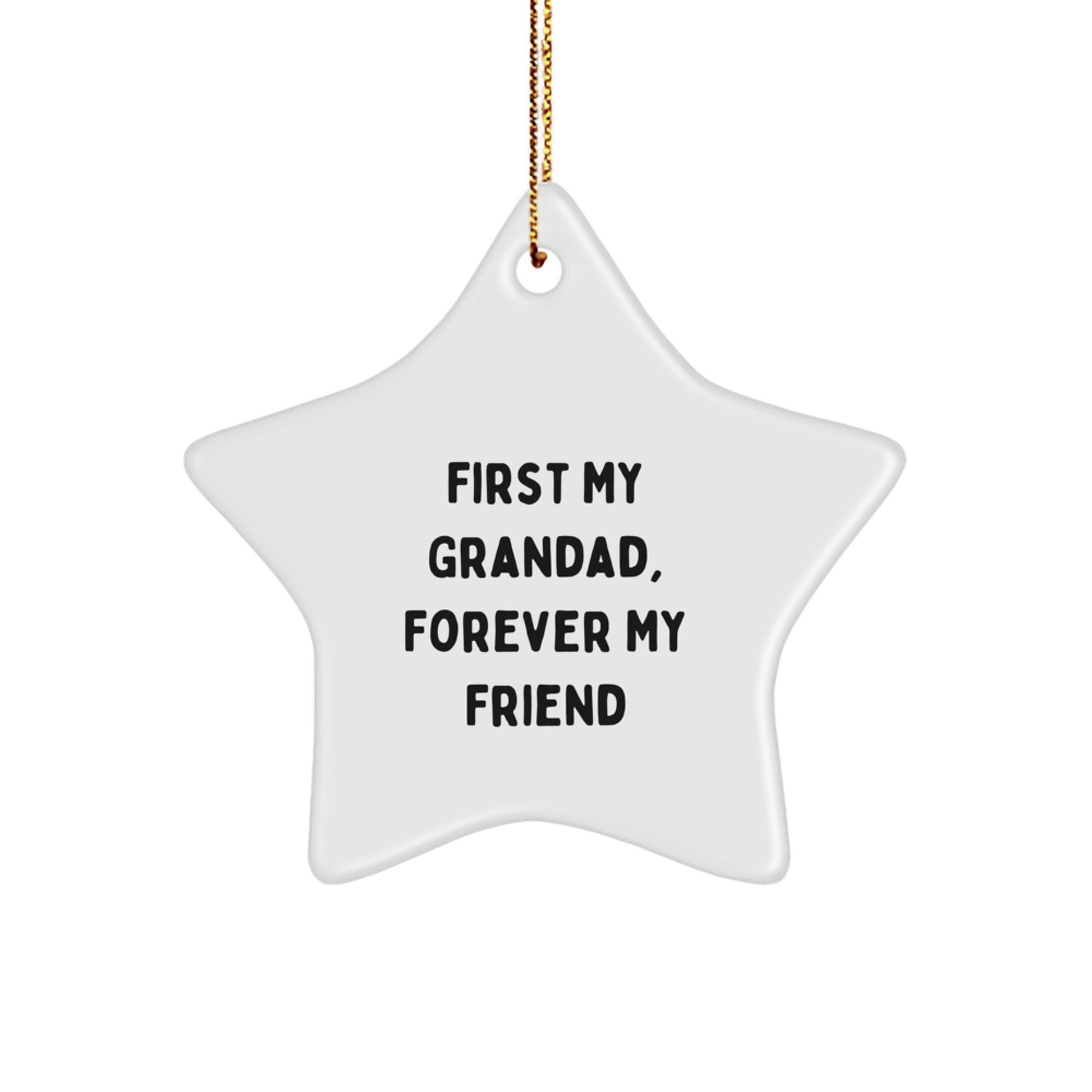 Grandad Star Ornament Gifts from Men to Grandad Funny Quote 'First My Grandad, Forever My Friend' Christmas Unique Gifts - Image 1