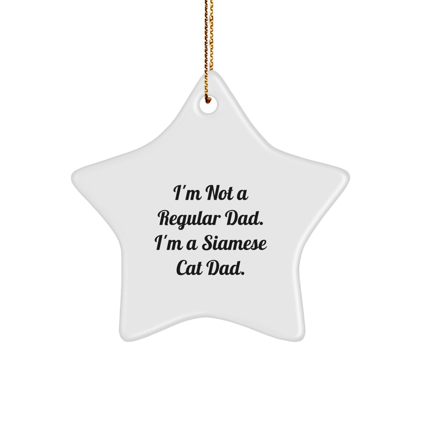 Funny Siamese Cat Gifts for Dad - Star Ornament from Men - Unique Christmas Decorations with Siamese Cat Dad Quote - Image 1
