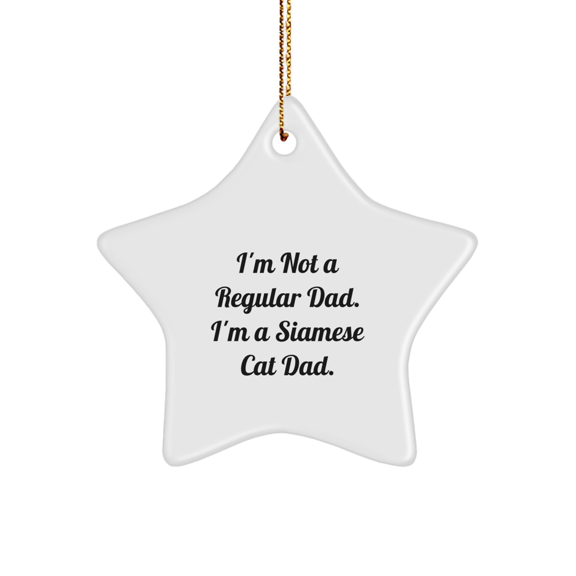 Funny Siamese Cat Gifts for Dad - Star Ornament from Men - Unique Christmas Decorations with Siamese Cat Dad Quote - Image 1
