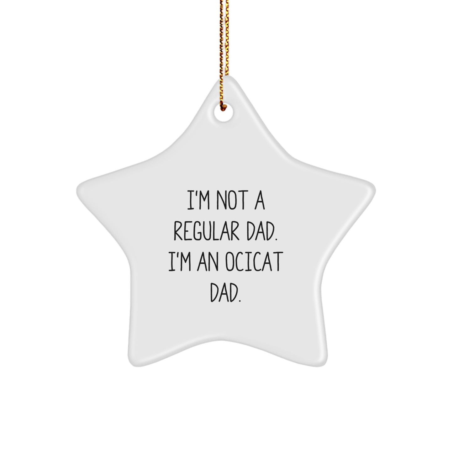 Funny Ocicat Dad Gifts from Men to Friends for Christmas Unique Star Ornament - Image 1