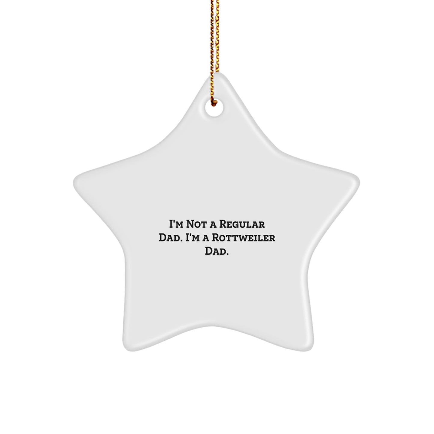 Funny Rottweiler Dad Gifts from Men to Rottweiler Dog Lovers - Christmas Unique Star Ornament - Image 1