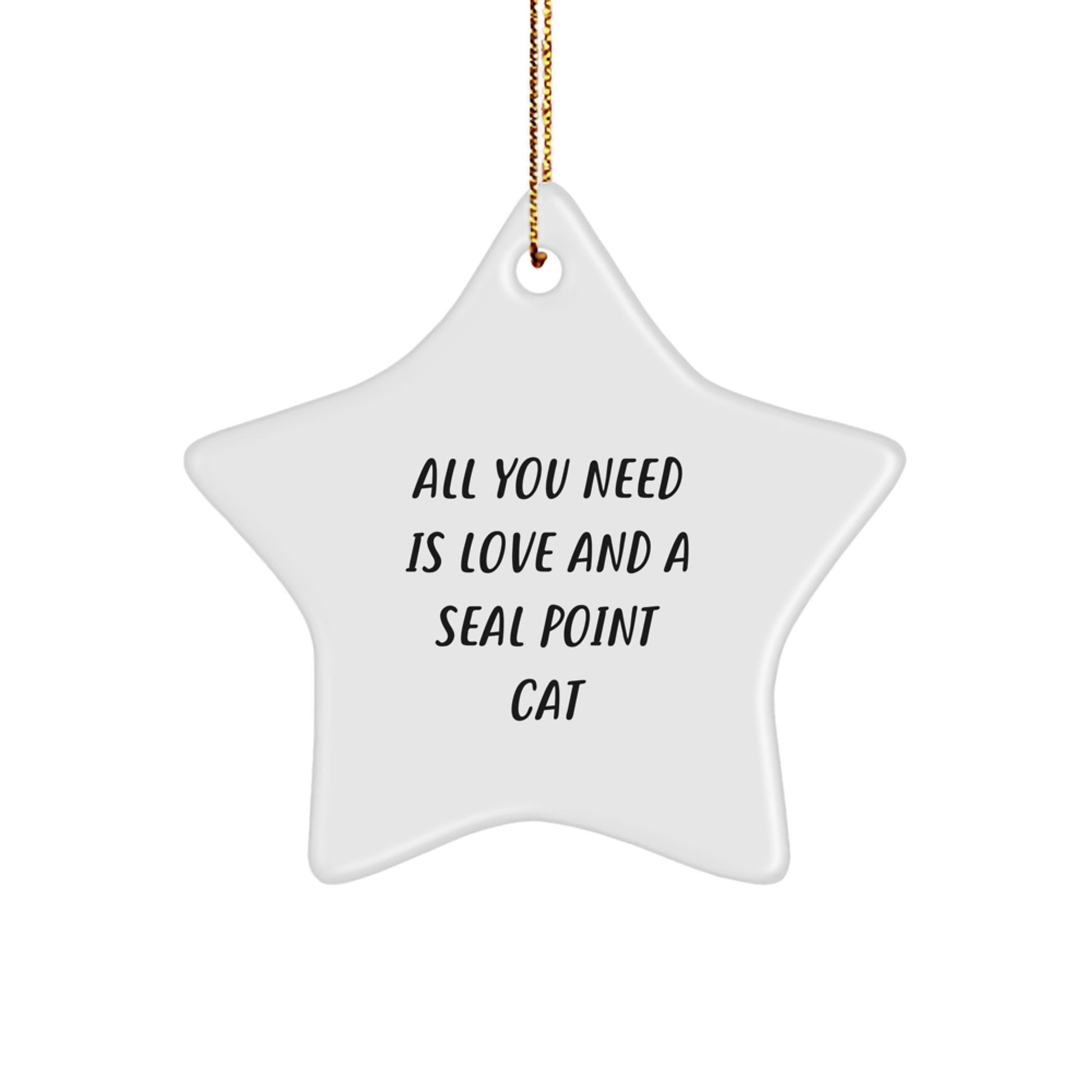 Funny Seal Point Cat Gifts for Christmas, Unique Star Ornament All You Need Is Love And A Seal Point Cat from Family Friends, Cute Seal Point Cat Lover Decor - Image 1