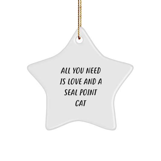 Funny Seal Point Cat Gifts for Christmas, Unique Star Ornament All You Need Is Love And A Seal Point Cat from Family Friends, Cute Seal Point Cat Lover Decor - Image 1