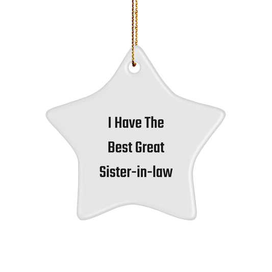 Funny Sister-in-law Gifts from Men for Christmas Unique Star Ornament, I Have The Best Great Sister-in-law Star Decorations for Her - Image 1
