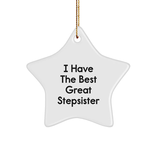Funny Stepsister Gift Star Ornament I Have The Best Great Stepsister Christmas Unique Gifts from Family - Image 1