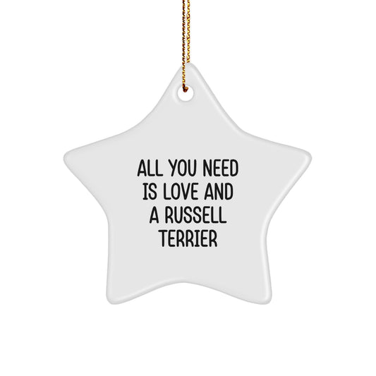 Funny Russell Terrier Dog Gifts from Family, Gifts for Russell Terrier Dog Owners, Christmas Unique Star Ornament Quotes - All You Need Is Love And A Russell Terrier - Image 1