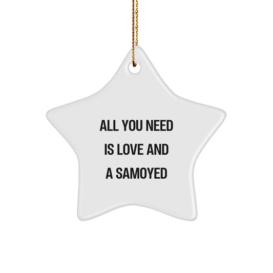 Funny Samoyed Dog Christmas Unique Gifts for Samoyed Lovers from Friends, Unique Star Ornament with All You Need Is Love And A Samoyed Quote, White Star Shaped Decoration - Image 1