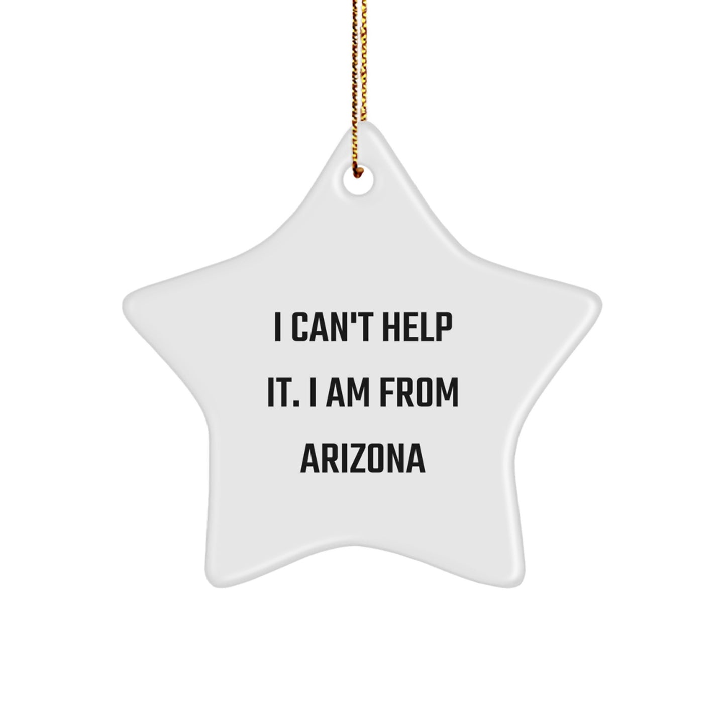 Arizona Funny Gifts from Friends, Cute Christmas Decor Star Ornament with Inspirational Quote, Unique Arizona Christmas Unique Gifts for Family - Image 1