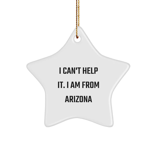 Arizona Funny Gifts from Friends, Cute Christmas Decor Star Ornament with Inspirational Quote, Unique Arizona Christmas Unique Gifts for Family - Image 1