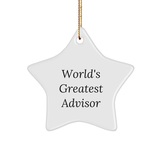 Funny 'World's Greatest Advisor' Star Ornament, Christmas Unique Gifts for Advisor, Gifts from Friends, Funny Advisor Star Ornament - Image 1