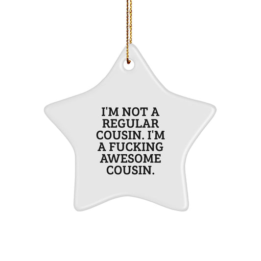 Funny Cousin Gifts from Men - 'I'm Not A Regular Cousin' Star Ornament for Christmas Unique Gifts for Cousin - Image 1