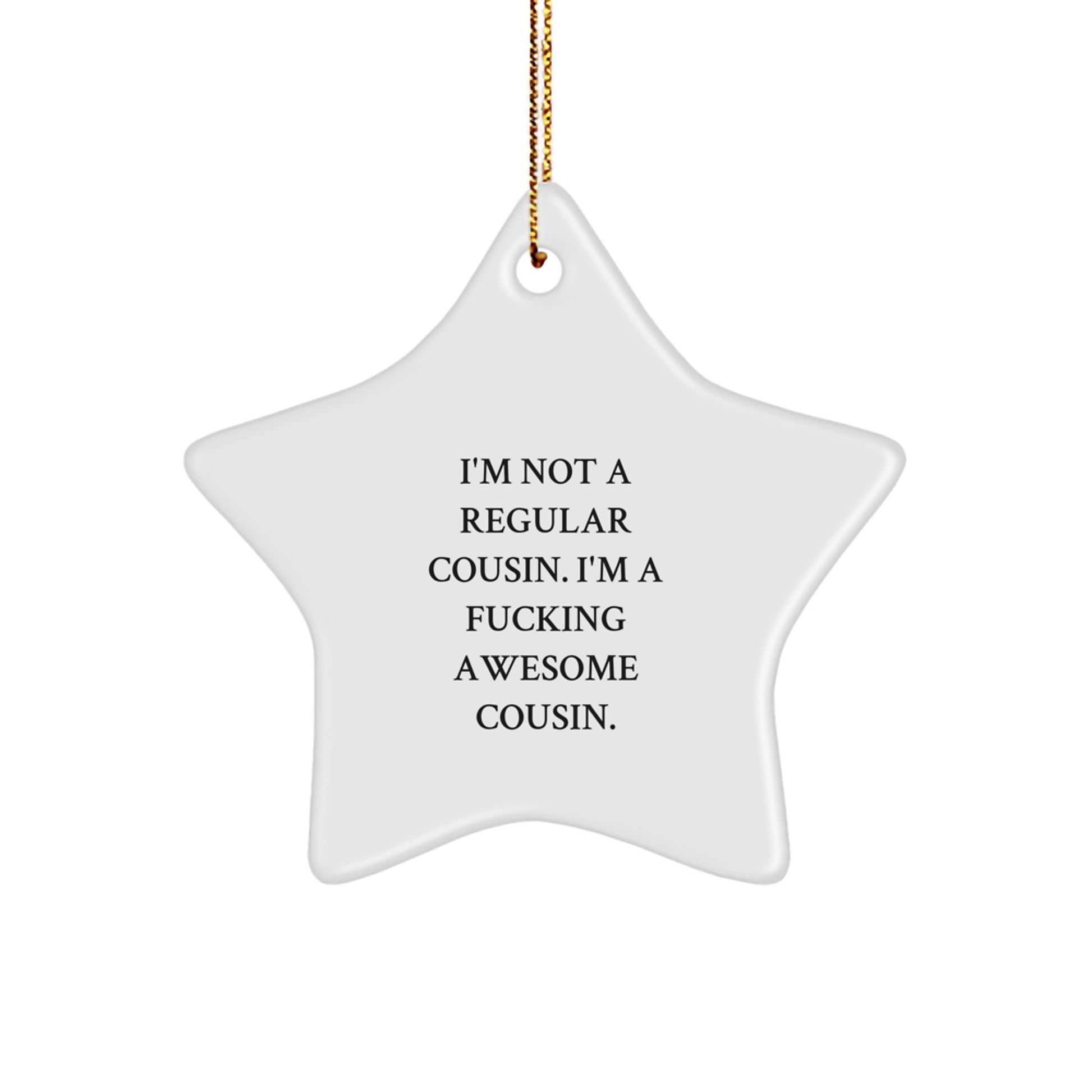 Funny Cousin Quotes Star Ornament - Gifts from Men to Awesome Cousin for Christmas - Image 1