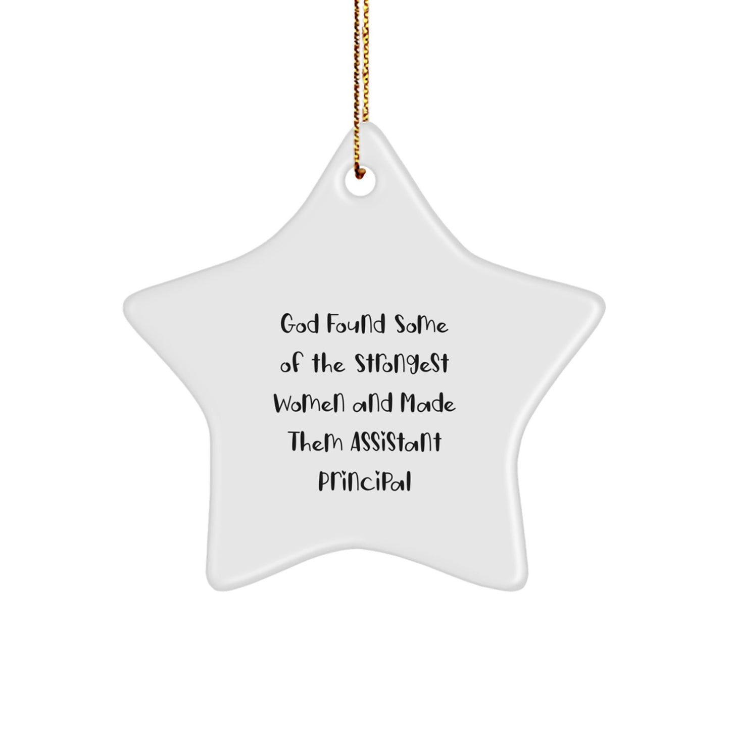 Funny Assistant Principal Gifts from Women - Star Ornament, Decorative Quote 'God Found Some Strongest Women', Christmas Unique Gifts for Assistant Principal Women Friends Family - Image 1