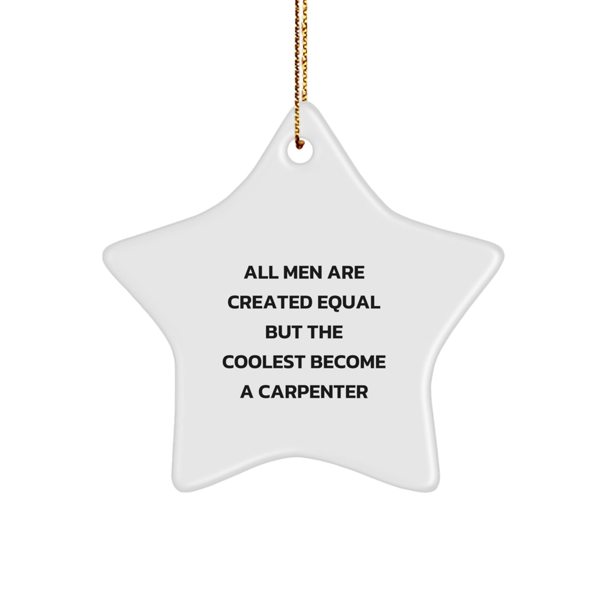 Funny Quote Carpenter Gifts from Men for Christmas Unique Star Ornament, The Coolest Become A Carpenter, White Star Shaped Decoration for Carpenter Enthusiasts - Image 1
