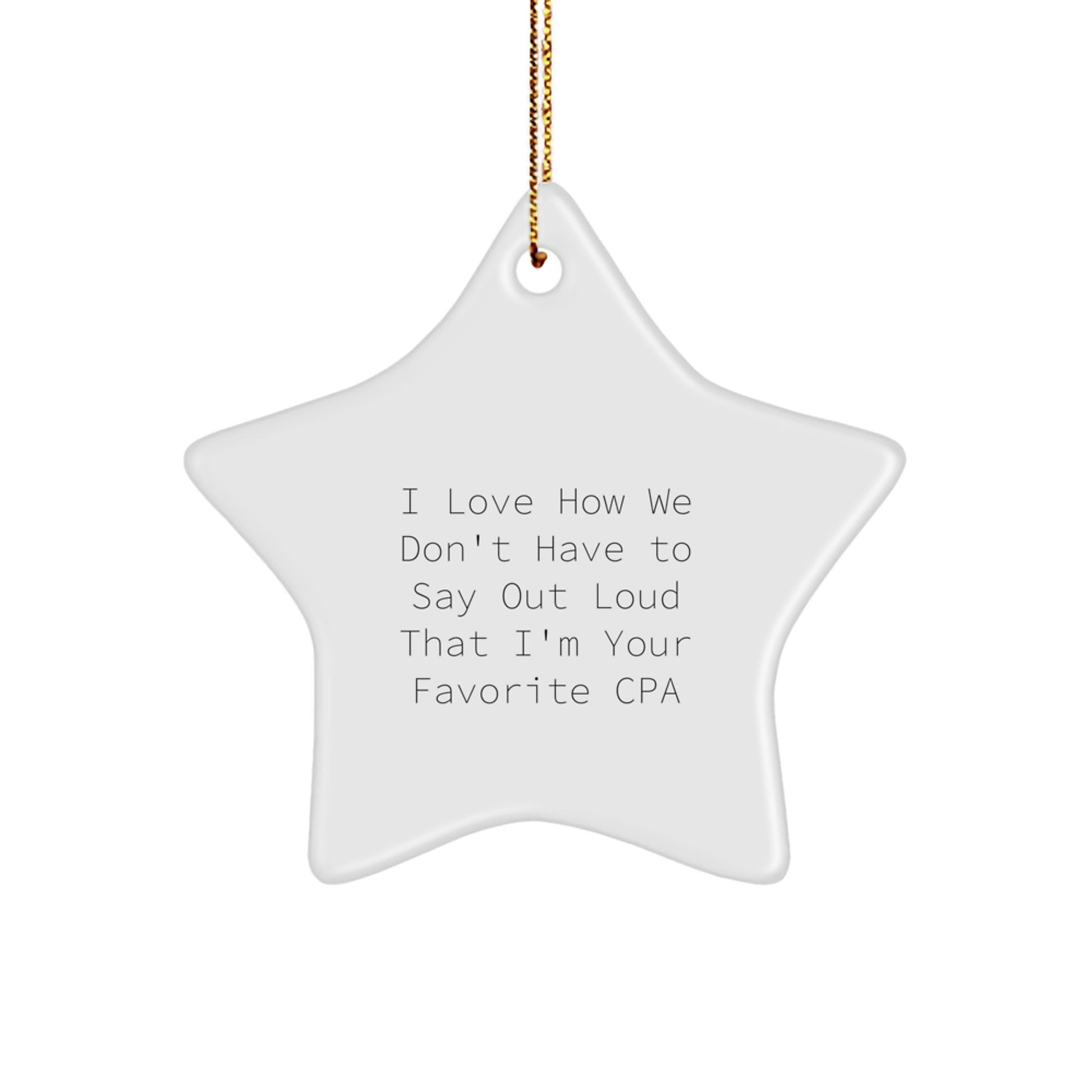 Funny Star Ornament Gifts from Friends and Family to Their Beloved CPAs on Christmas Unique Gifts - Image 1
