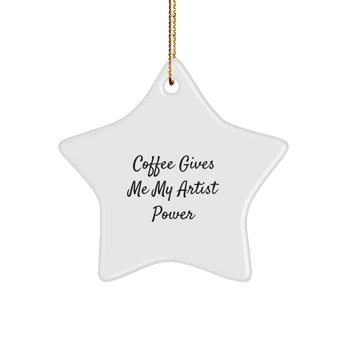 Funny Artist Gifts for Christmas, Coffee Gives Me My Artist Power Star Ornament for Women Friends, Gifts from Men to Artist - Image 1