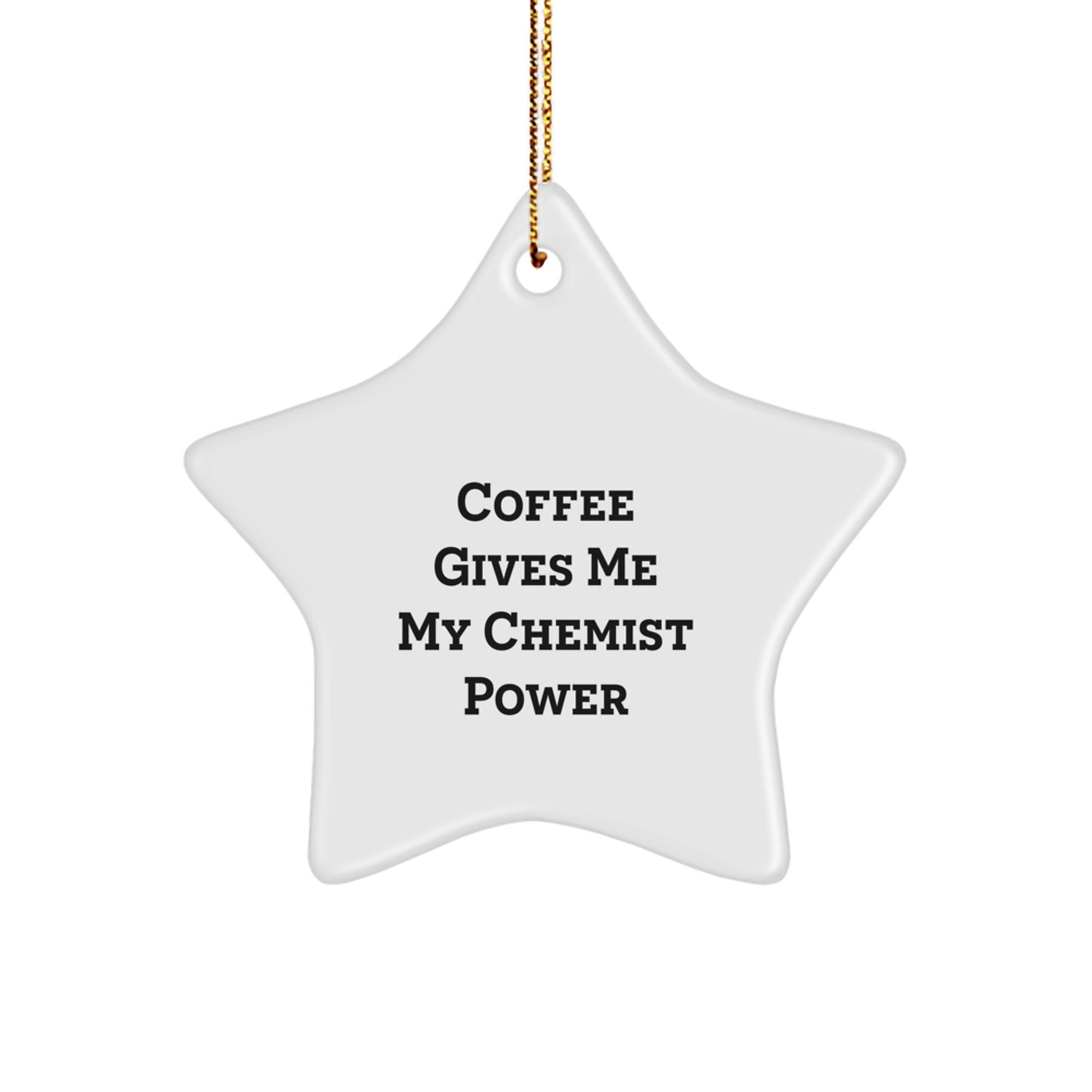 Funny Chemist Gifts from Friends for Chemist Star Ornament, Christmas Unique Decorations, Coffee Gives Me My Chemist Power - Image 1