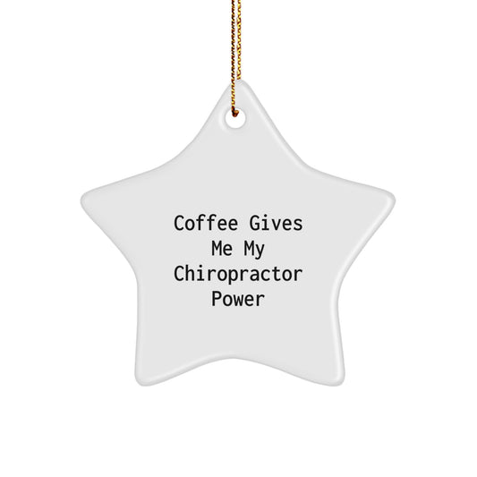 Funny Chiropractor Gifts from Friends for Men - Christmas Unique Star Ornament - Coffee Gives Me My Chiropractor Power - Image 1