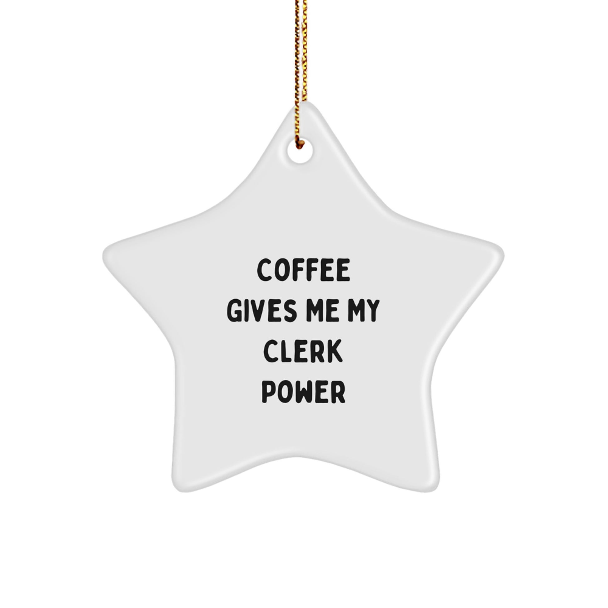 Funny Clerk Gifts for Men from Friends on Christmas Unique Star Ornaments with Quote 'Coffee Gives Me My Clerk Power' - Image 1