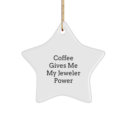 Funny Jeweler Gifts from Men for Women Star Ornament, Christmas Unique Jeweler Decorations, Coffee Gives Me My Jeweler Power - Image 1