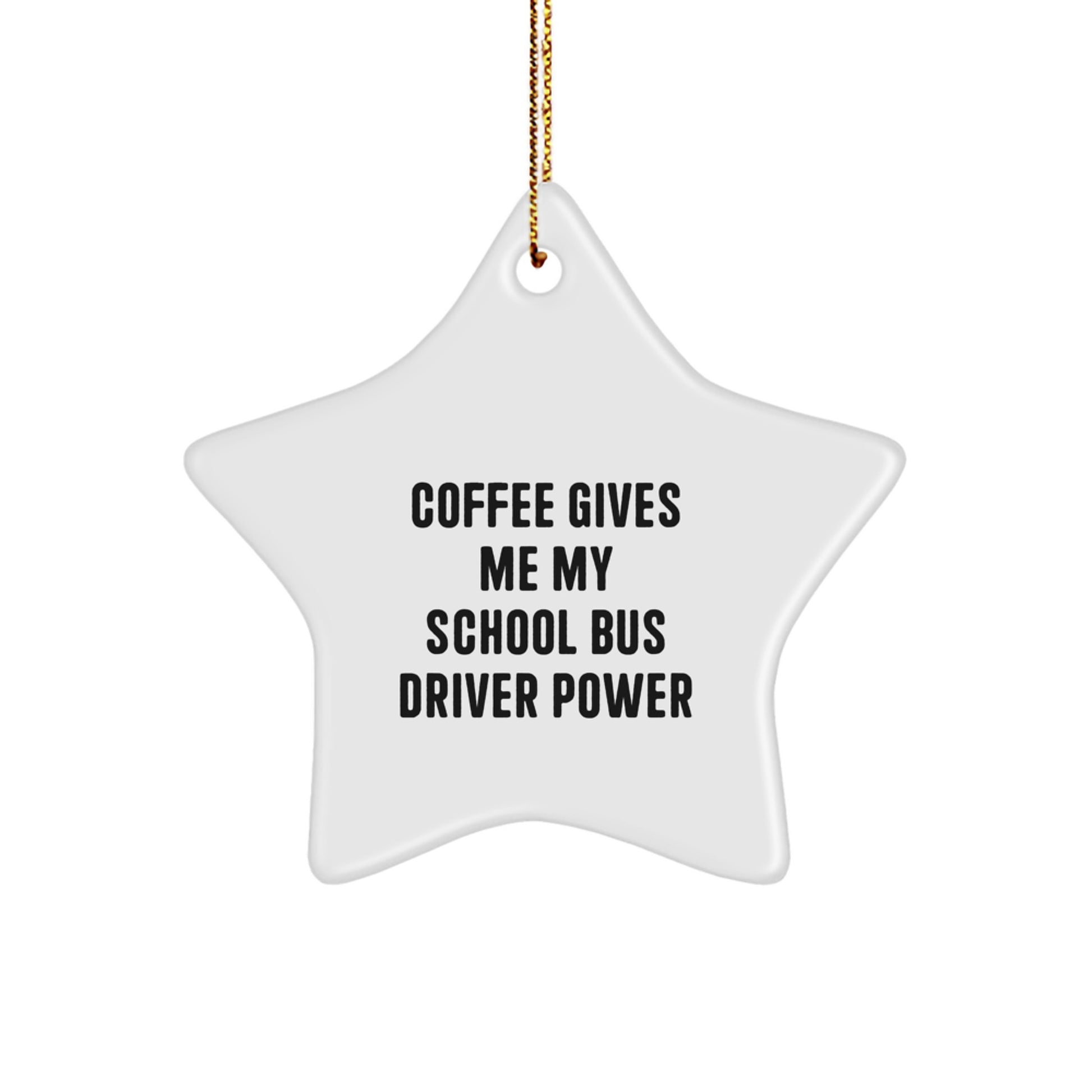 School Bus Driver Gifts from Friends, Funny Coffee Quote Star Ornament for Christmas, Perfect for School Bus Driver Men or Women - Image 1