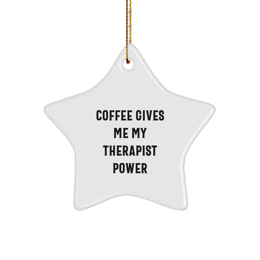 Therapist Gifts from Friends, Funny Coffee Quote Star Ornament, Christmas Unique Presents for Therapist - Image 1