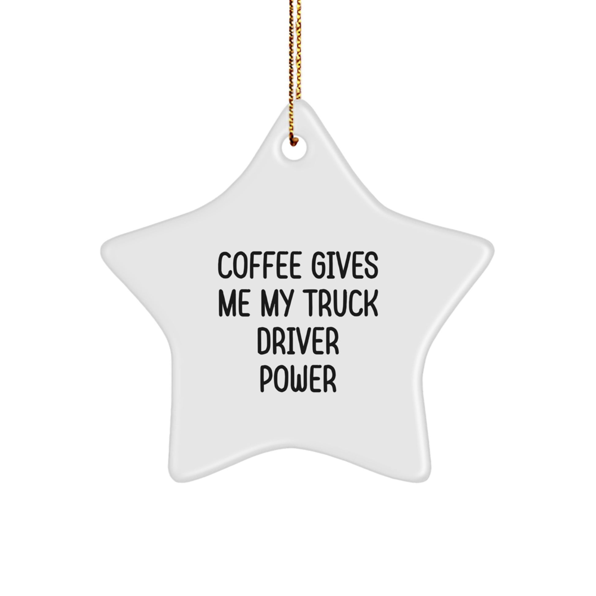 Funny Truck Driver Star Ornament Gifts for Men from Friends - Coffee Gives Me My Power - Image 1