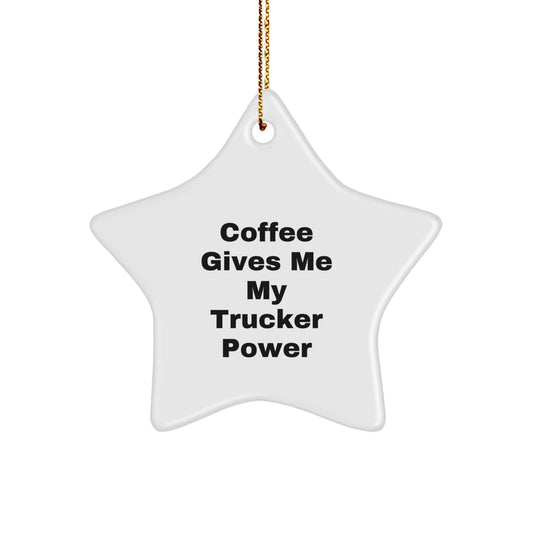 Trucker Gifts from Friends - Coffee Gives Me My Trucker Power Star Ornament, White, Christmas Unique Gifts for Him - Image 1