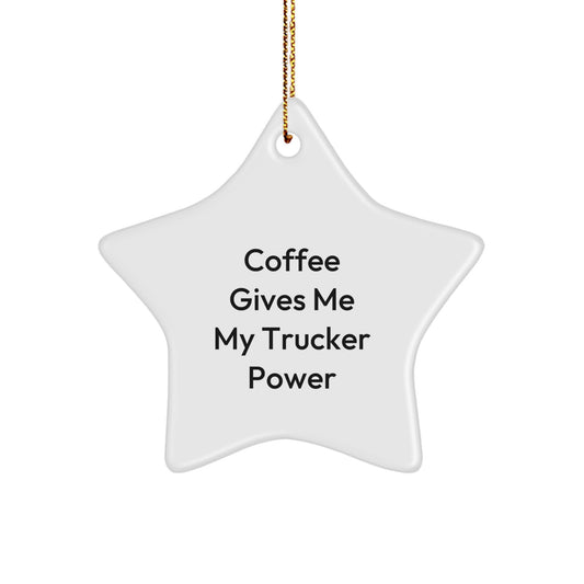 Funny Trucker Gifts from Friends and Family - Coffee Gives Me My Trucker Power Star Ornament for Christmas - Image 1