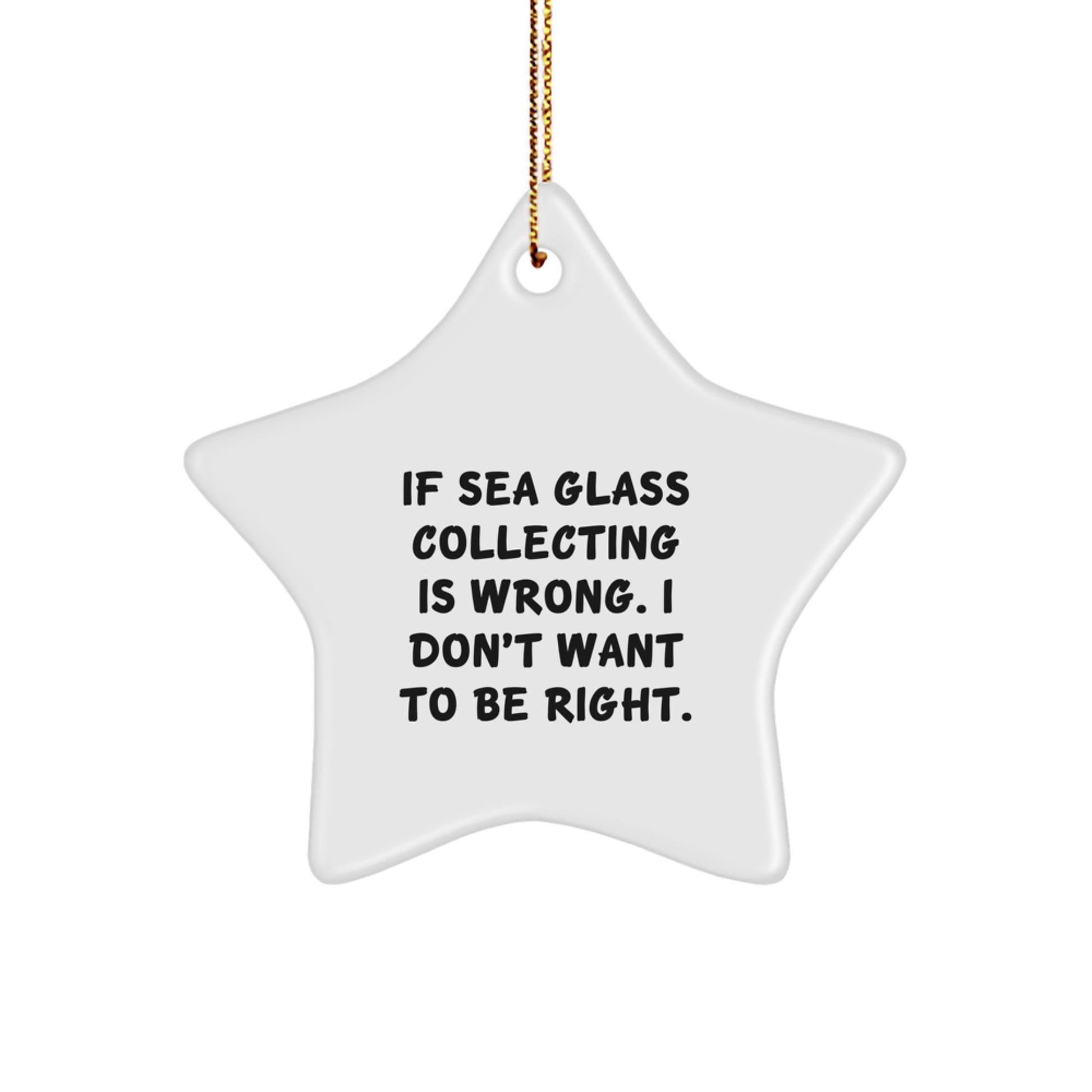 Funny Sea Glass Collecting Star Ornament Gift for Sea Glass Lovers, Gifts from Friends and Family, Cute Christmas Decorations with Inspirational Quote - Image 1