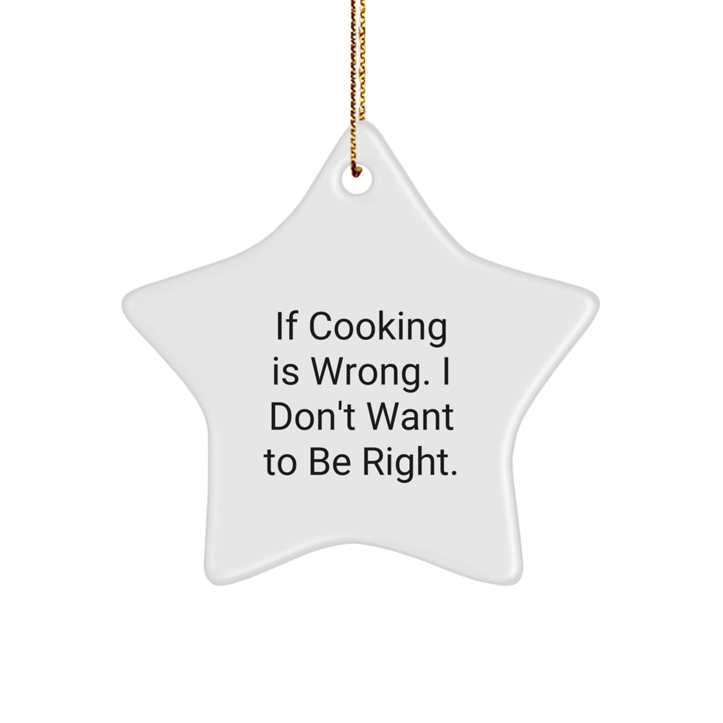 Funny Cooking Gifts for Men from Family - If Cooking Is Wrong Star Ornament, White Star Shaped Decorative Christmas Unique Gifts - Image 1