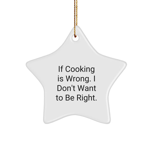 Funny Cooking Gifts for Men from Family - If Cooking Is Wrong Star Ornament, White Star Shaped Decorative Christmas Unique Gifts - Image 1