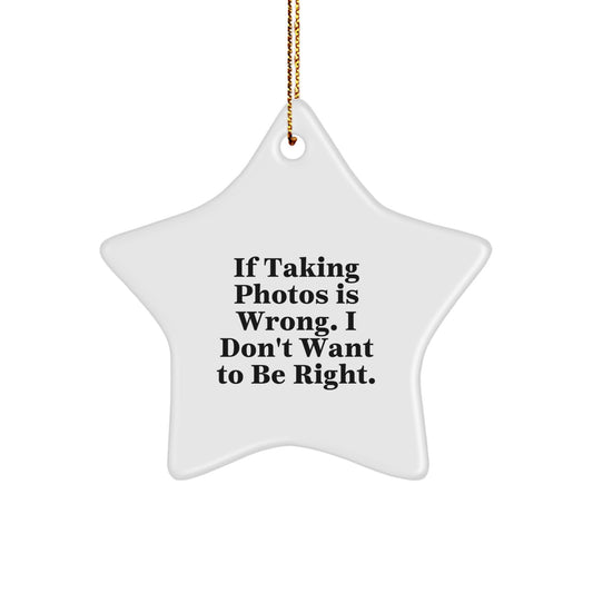 Funny Star Ornament for Taking Photos Lovers Gifts from Family and Friends at Christmas, Inspiring Quote, Perfect for Office or Home Decor - Image 1