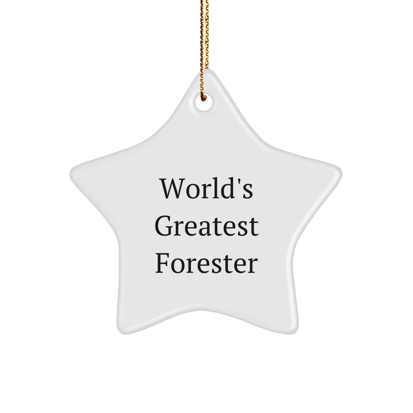 Funny Forester Gifts, World's Greatest Star Ornament for Men, Women, Friends, Coworkers, and Family - Christmas Unique Gifts from Men, Women, Friends, and Family - Image 1