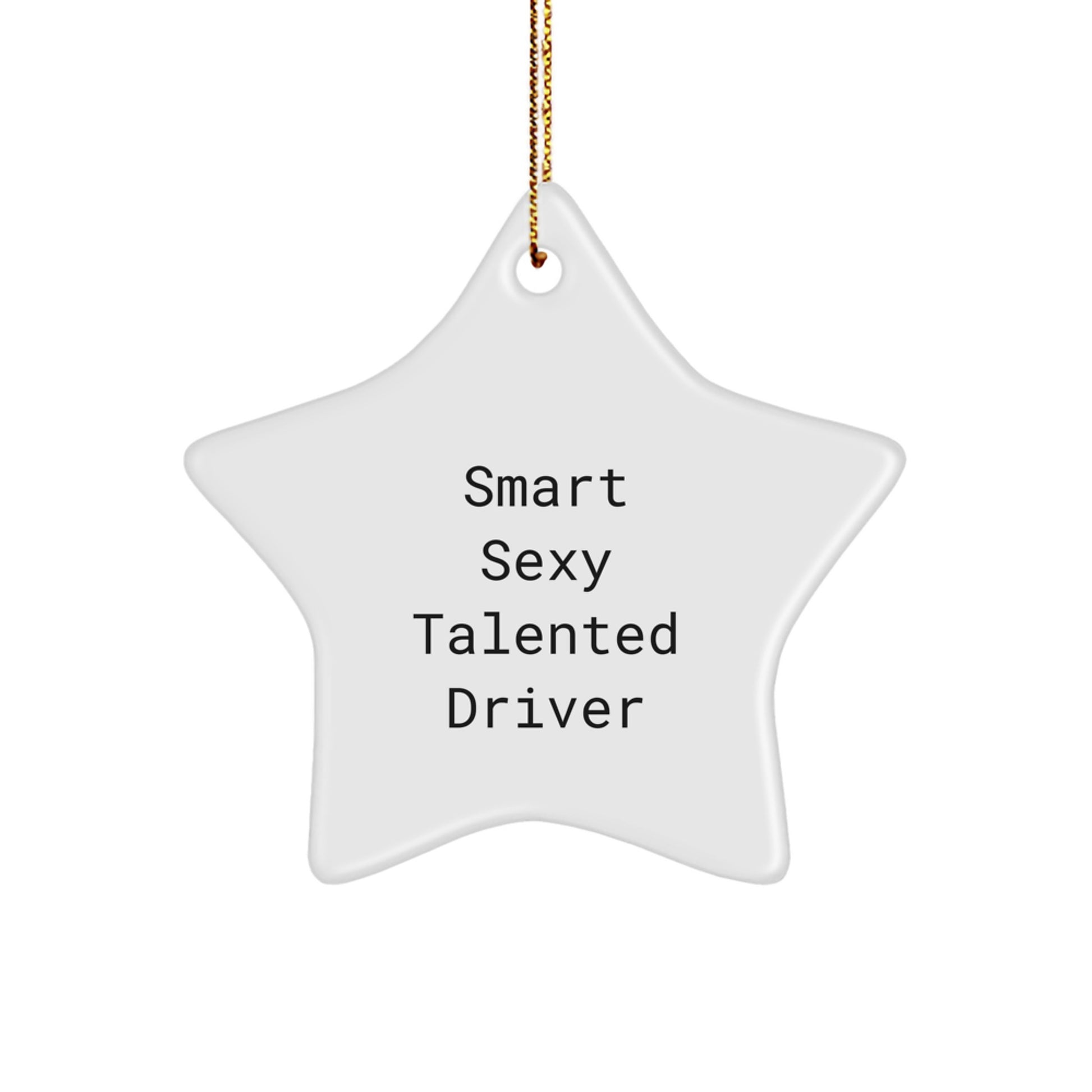 Funny Gifts from 'Smart Sexy Talented Driver' for the Special Driver in Your Life, Christmas Unique Star Ornament, Star Shaped MDF Driver Decor - Image 1