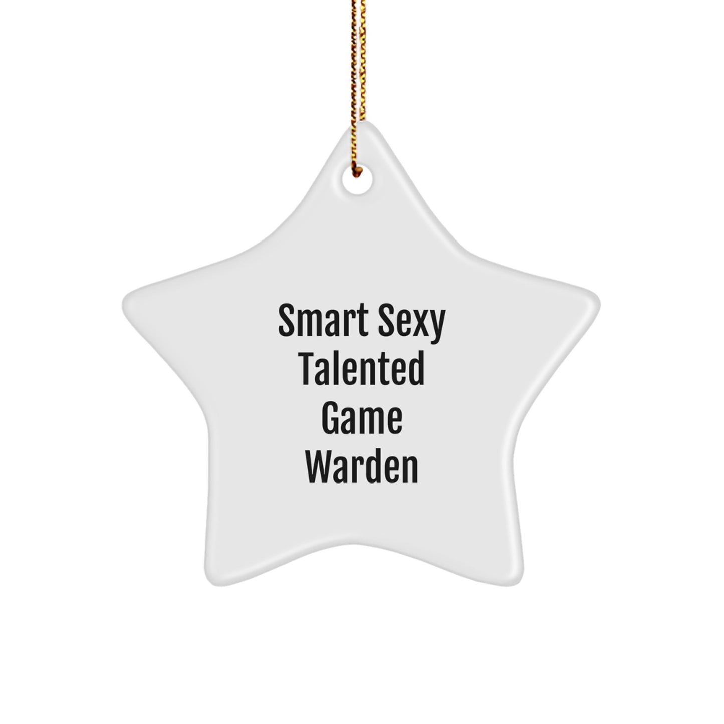 Sexy Game Warden Star Ornament, Funny Gift for the Talented Game Warden, Christmas Unique Gifts from Friends and Family - Image 1