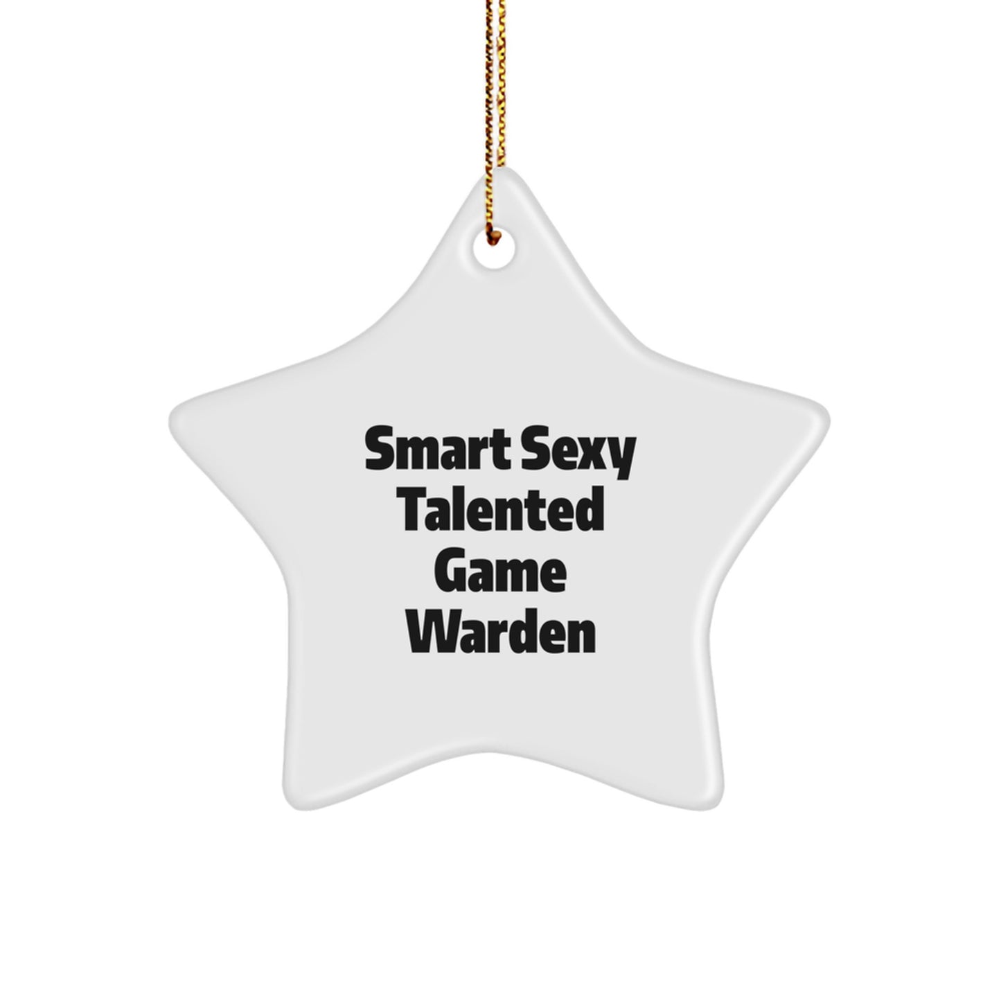 Funny Game Warden Gifts from Friends, Smart Sexy Talented Star Ornament, Christmas Unique Presents for Men - Image 1