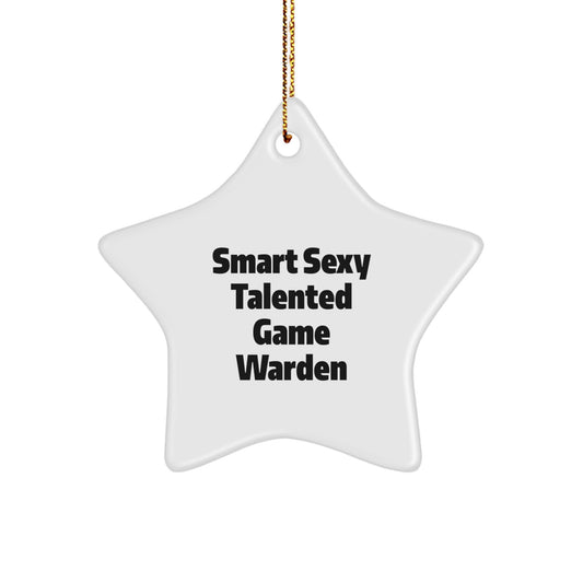 Funny Game Warden Gifts from Friends, Smart Sexy Talented Star Ornament, Christmas Unique Presents for Men - Image 1