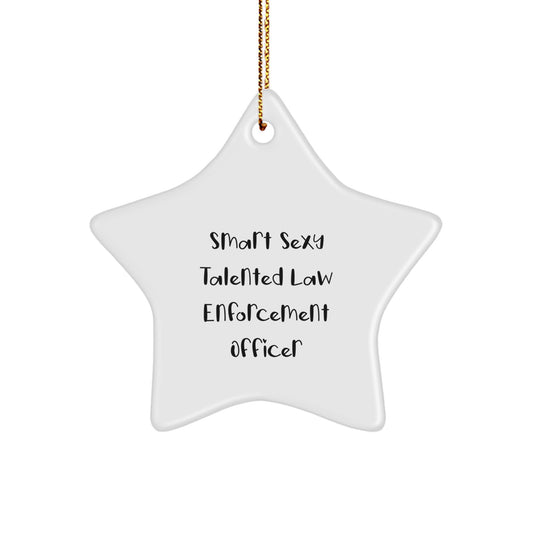 Funny Law Enforcement Officer Gifts from Friends - Smart Sexy Talented Law Enforcement Officer Star Ornament, Perfect Christmas Unique Gifts for Law Enforcement Officer Men - Image 1