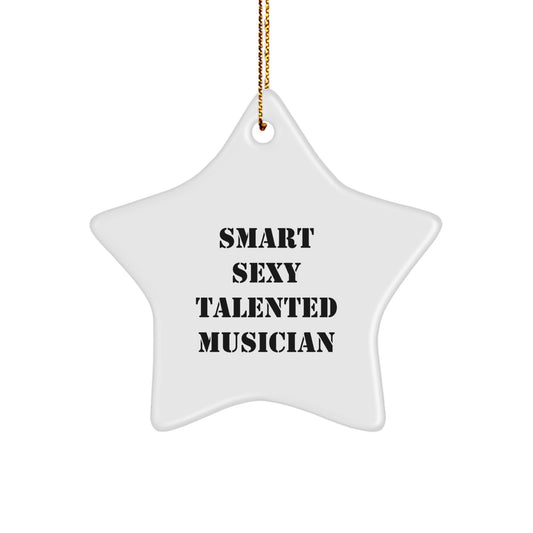Funny Musician Gifts from Friends, Unique Star Ornament for Musician Men, Smart Sexy Talented Musician Christmas Decorations - Image 1