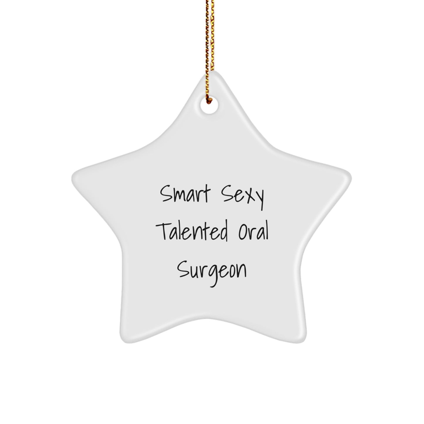 Funny Gifts from 'Smart Sexy Talented Oral Surgeon' Christmas Ornaments for Oral Surgeon Friends or Family - Image 1