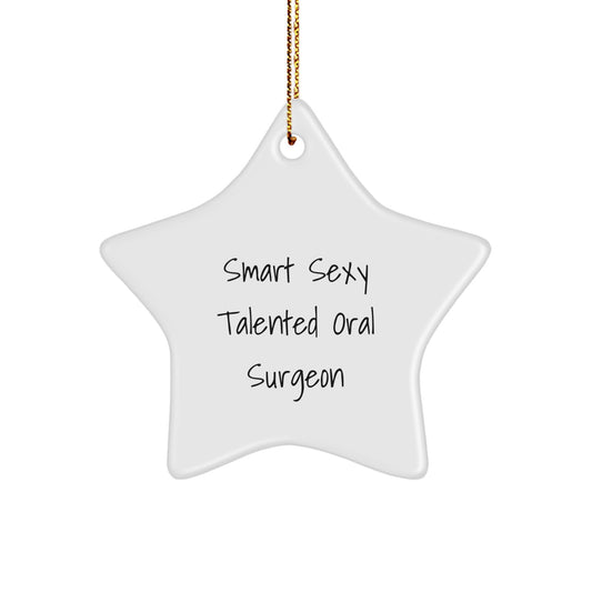 Funny Gifts from 'Smart Sexy Talented Oral Surgeon' Christmas Ornaments for Oral Surgeon Friends or Family - Image 1