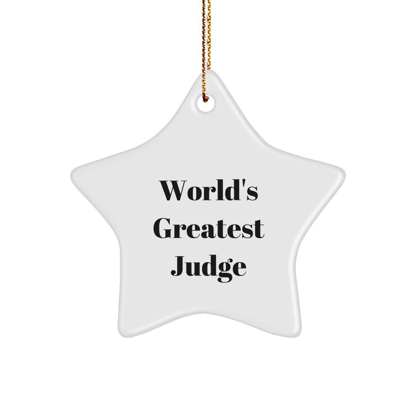 Funny Judge Star Ornament, World's Greatest Judge Quote, Christmas Unique Gifts from Friends to Judge - Image 1